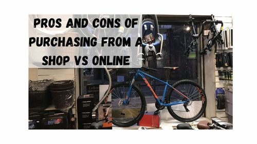 Buying a Bicycle: Comparing the Pros and Cons of Purchasing from a Shop vs Online